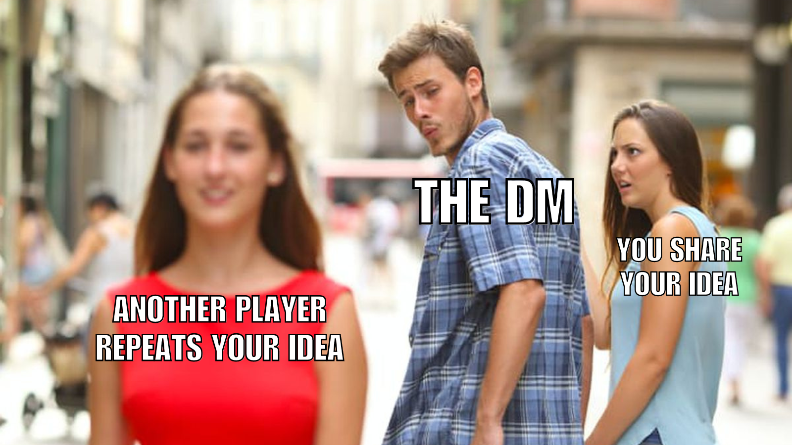 DnD DM Meme: When you share an idea at the table